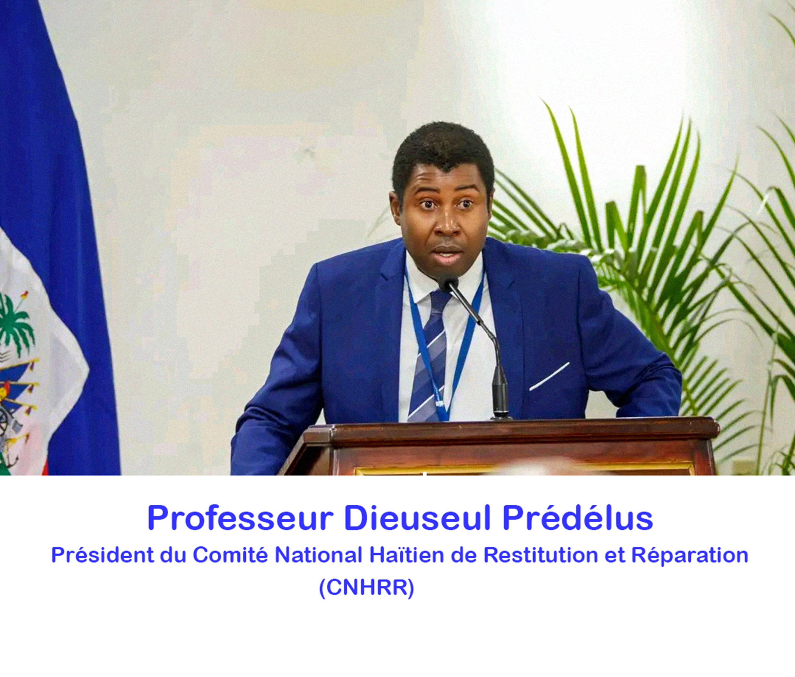 Discours de prise de fonction du Président du Comité National Haïtien de Restitution et Réparation (CNHRR): Prof. Dieuseul Prédélus